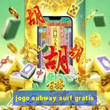 jogo subway surf gratis